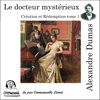 Le docteur mystérieux: Création et Rédemption 1 - Alexandre Dumas