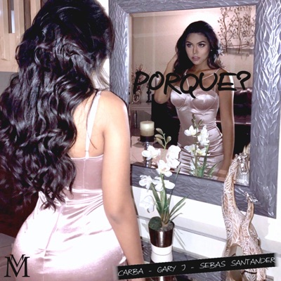Porque (feat. Carba & Garyj) - Single