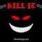 Kill It - ShmellyGreen lyrics