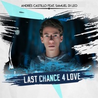 Last Chance 4 Love (feat. Samuel Di Leo) - Single - Andrés Castillo