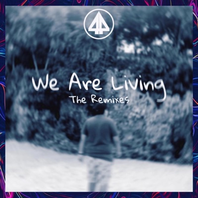 We Are Living (The Remixes) - Single