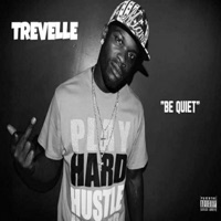 Be Quiet - Single - Trevelle