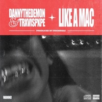 Like a Mac (feat. TrxvisPxpe & Insomniac) - Single - Dannythedemon