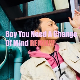Boy You Need a Change of Mind (feat. Cease, Beetone, Casper, Kezhman, EclipZe, Syva Jay, Ckhustomn, Feral Fenix, DJ K.I.K.O. & Oide) [Ckhustomn Remix] TOKYO MARRY