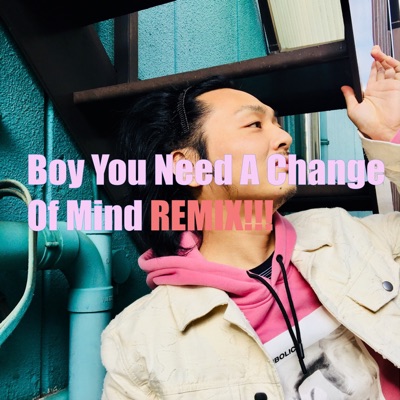 Boy You Need a Change of Mind (Remix) [feat. Cease, Beetone, Casper, Kezhman, EclipZe, Syva Jay, Ckhustomn & Feral Fenix] - Single