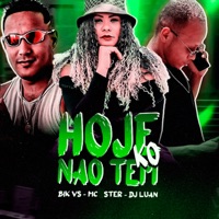 Hoje Não Tem Ko - Single - Bik Vs, Dj Luan & Mc Ster