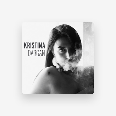 Listen to Kristina Dargan, watch music videos, read bio, see tour dates & more!