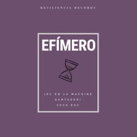 Efímero - Single - JEC En La Machine, Cece.Eac & Santaderi