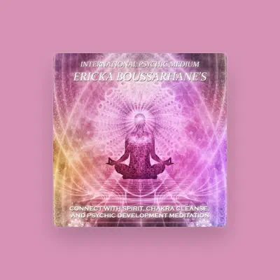 Listen to International Psychic Medium Ericka Boussarhane, watch music videos, read bio, see tour dates & more!