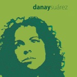 Danay Suarez - Un Ser