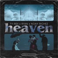 Heaven - Single - Ty-Rex, Ryan & Noah Richez