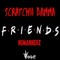 Friends (feat. NoMannerz) - Scratchii Bamma lyrics