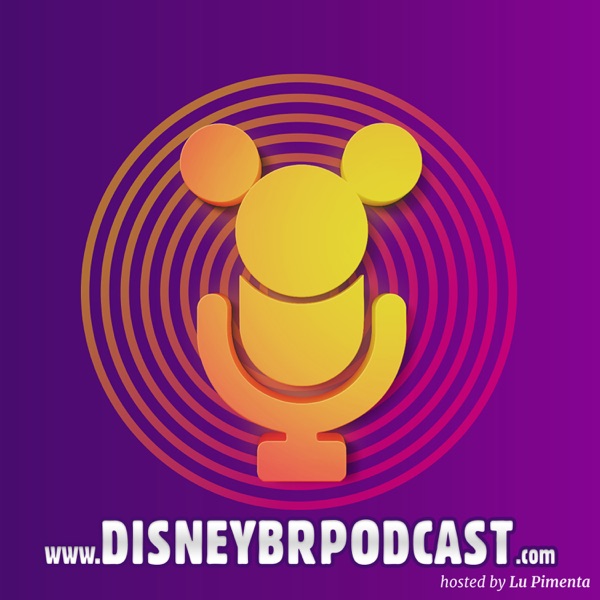 Disney BR Podcast Disney BR Podcast