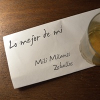 Lo Mejor de Mí (feat. Zeballos) - Single - Mili Milanss