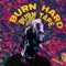 Slurpe - Burn Hard lyrics