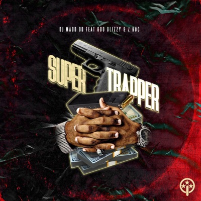 Super Trapper (feat. Goo Glizzy & Z Roc) - Single