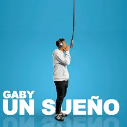 Un Sueño - Single - Gaby Un Sueño - Single - Gaby