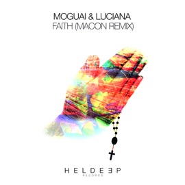 Faith (Macon Remix) MOGUAI & Luciana