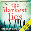 The Darkest Lies: A Gripping Psychological Thriller with a Shocking Twist (Unabridged) - Barbara Copperthwaite