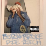 Born Broke Die Rich EP - EP