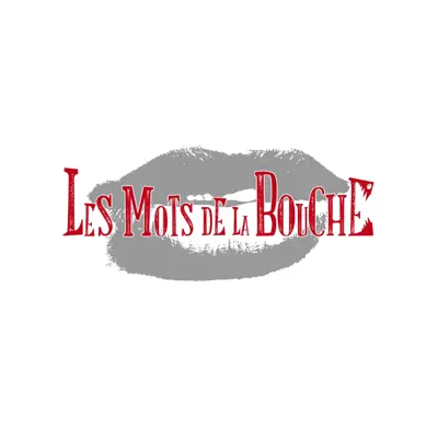 Listen to Les mots de la bouche by LES MOTS DE LA BOUCHE