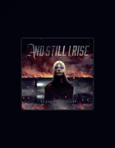 Escucha a And Still I Rise, mira videos musicales, lee su biografía, consulta las fechas de las gira y más.