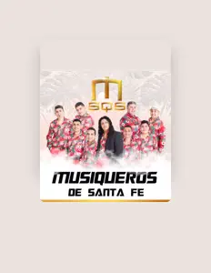 Poslechněte si interpreta Musiqueros De Santa Fe, sledujte hudební videa, přečtěte si životopis, podívejte se na data turné a další informace.