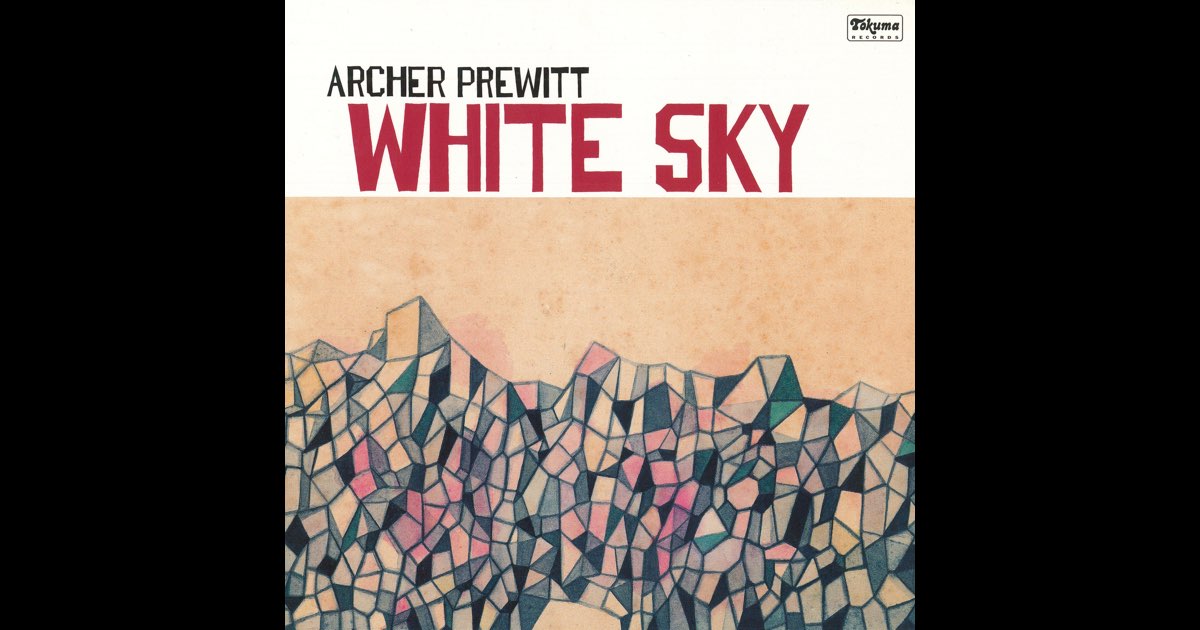 Archer Prewitt – White Sky White Sky - Album by Archer Prewitt - Apple Music