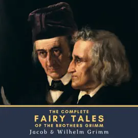 The Complete Fairy Tales of the Brothers Grimm