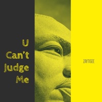 U CAN't Judge ME (feat. BlazeDaOne) - Single - Zaytigee