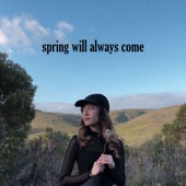 Spring Will Always Come artwork