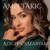 Astghik Safaryan - Ampi Takic