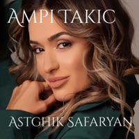 Astghik Safaryan - Ampi Takic