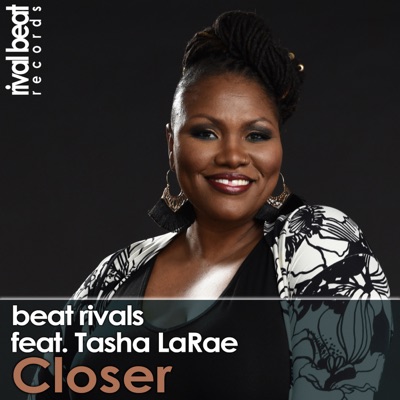Closer (feat. Tasha LaRae) - Single