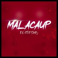 Malacaup - Single - DJ Freshly