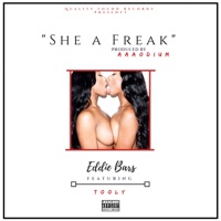 She a Freak (feat. Tooly) - Single - Eddie Bars