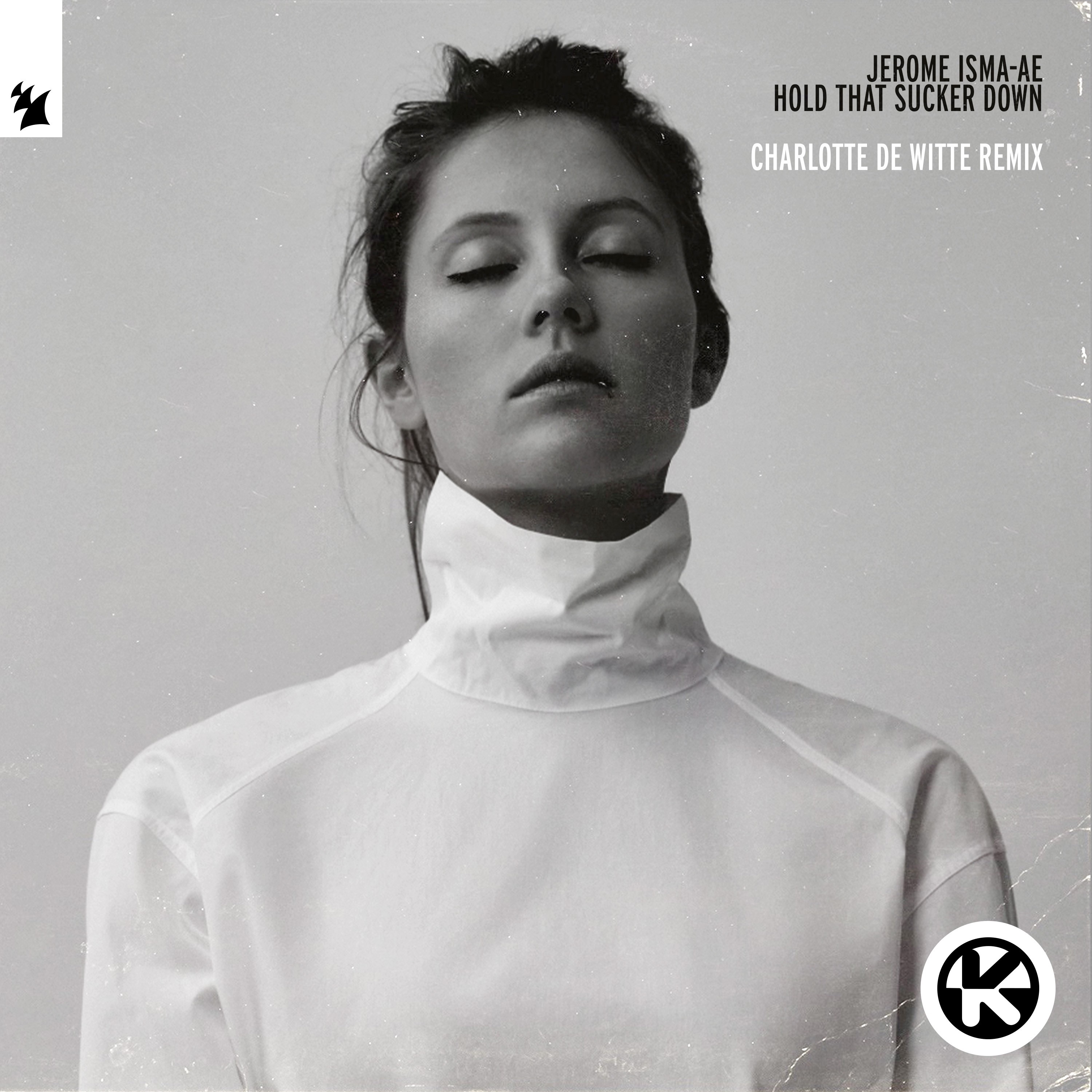 Hold That Sucker Down (Charlotte De Witte Remix) [Remixes] - EP