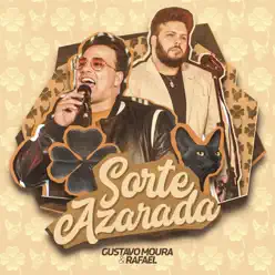 Sorte Azarada - Single - Gustavo Moura e Rafael Sorte Azarada - Single - Gustavo Moura e Rafael