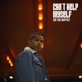 Can't Help Myself (feat. Saint Ashleey, Estelle, MC Lyte, Syleena Johnson, Ann Nesby & The Boys & Girls Club of the Gulf Coast) Sir The Baptist