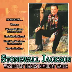 Washed My Hands in Muddy Water - Stonewall Jackson