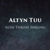 Altai Throat Singing - EP - Altyn Tuu
