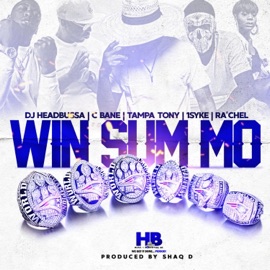 Win Sum Mo (feat. C Bane, Tampa Tony, 1syke & Ra'chel) Dj HeadBussa