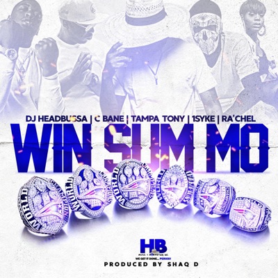 Win Sum Mo (feat. C Bane, Tampa Tony, 1syke & Ra'chel) - Single