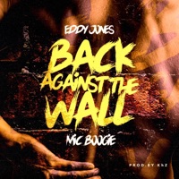 Back Against the Wall (feat. Mic Boogie) - Single - Eddy Jones