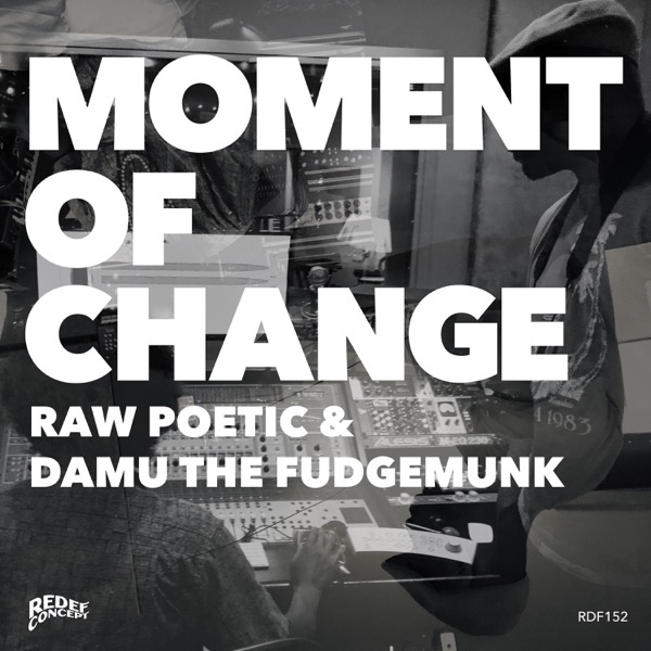 iTunes Artwork for 'Moment of Change (by Raw Poetic & Damu The Fudgemunk)'