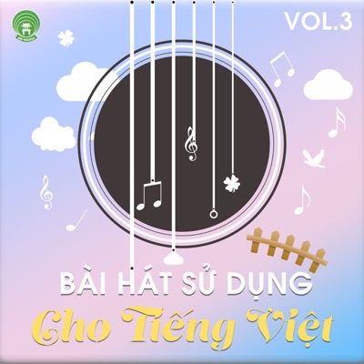 Bài hát sử dụng cho tiếng Việt Vol.3