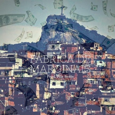 Fabrica De Marginais (feat. Zépi, Deek TarjaPreta, Jxhnsxn, Raiteck & Pile Beats) - Single