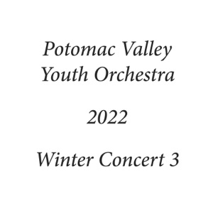 Potomac Valley Youth Orchestra 2022 Winter Concert 3 (Live)