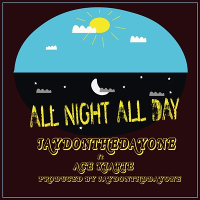 All Night All Day (feat. Ace Kiarie) - Single