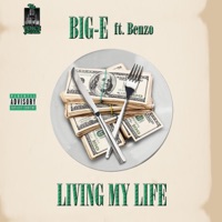 Living My Life (feat. Benzo) - Single - Big-E